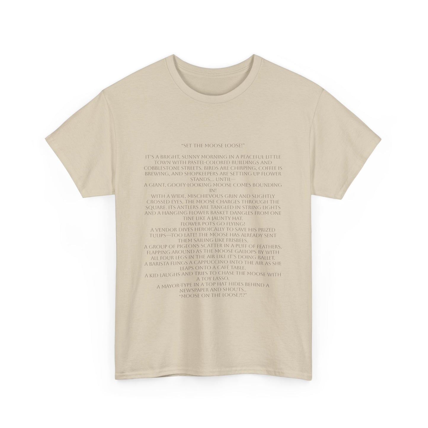 “Set the Moose Loose!” T-Shirt. A Short Story
