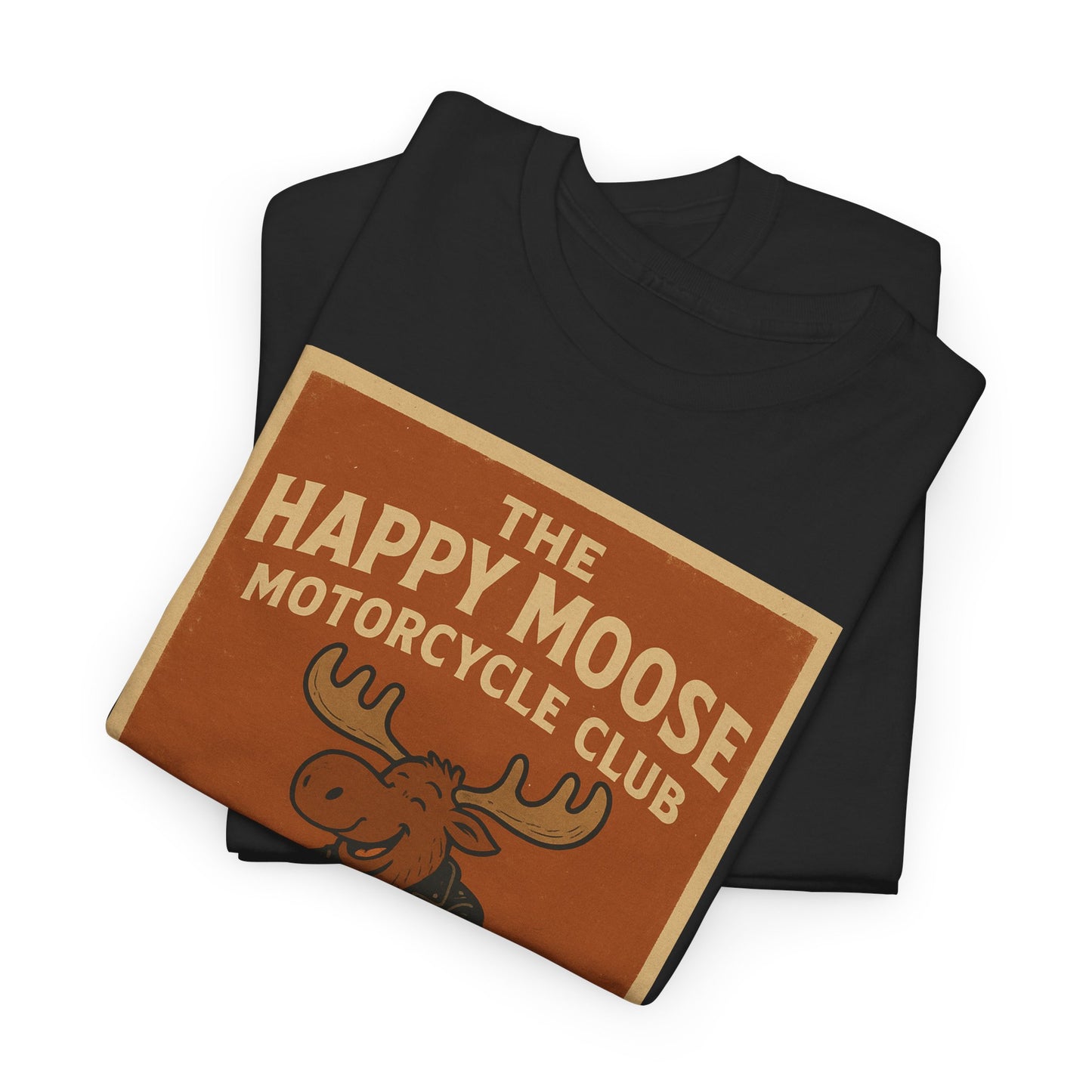 "Ride with style in the Happy Moose Motorcycle Club T-Shirt. Premium comfort, bold biker design—perfect for riders & fans alike."
