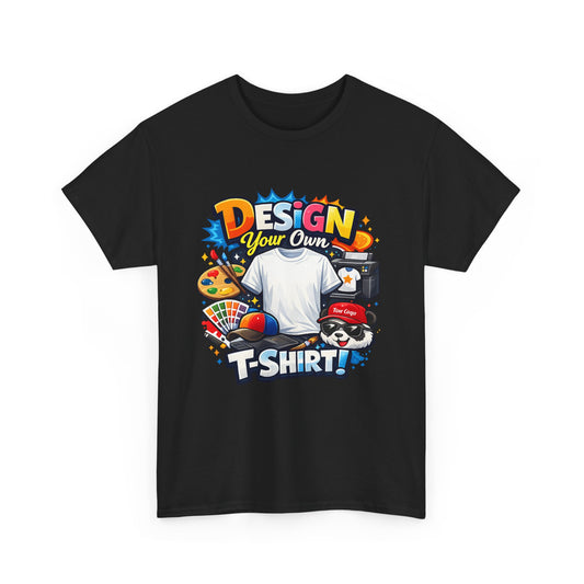 Custom 'Design Your Own' T-Shirt — Personalized Graphic Tee (Front Print)