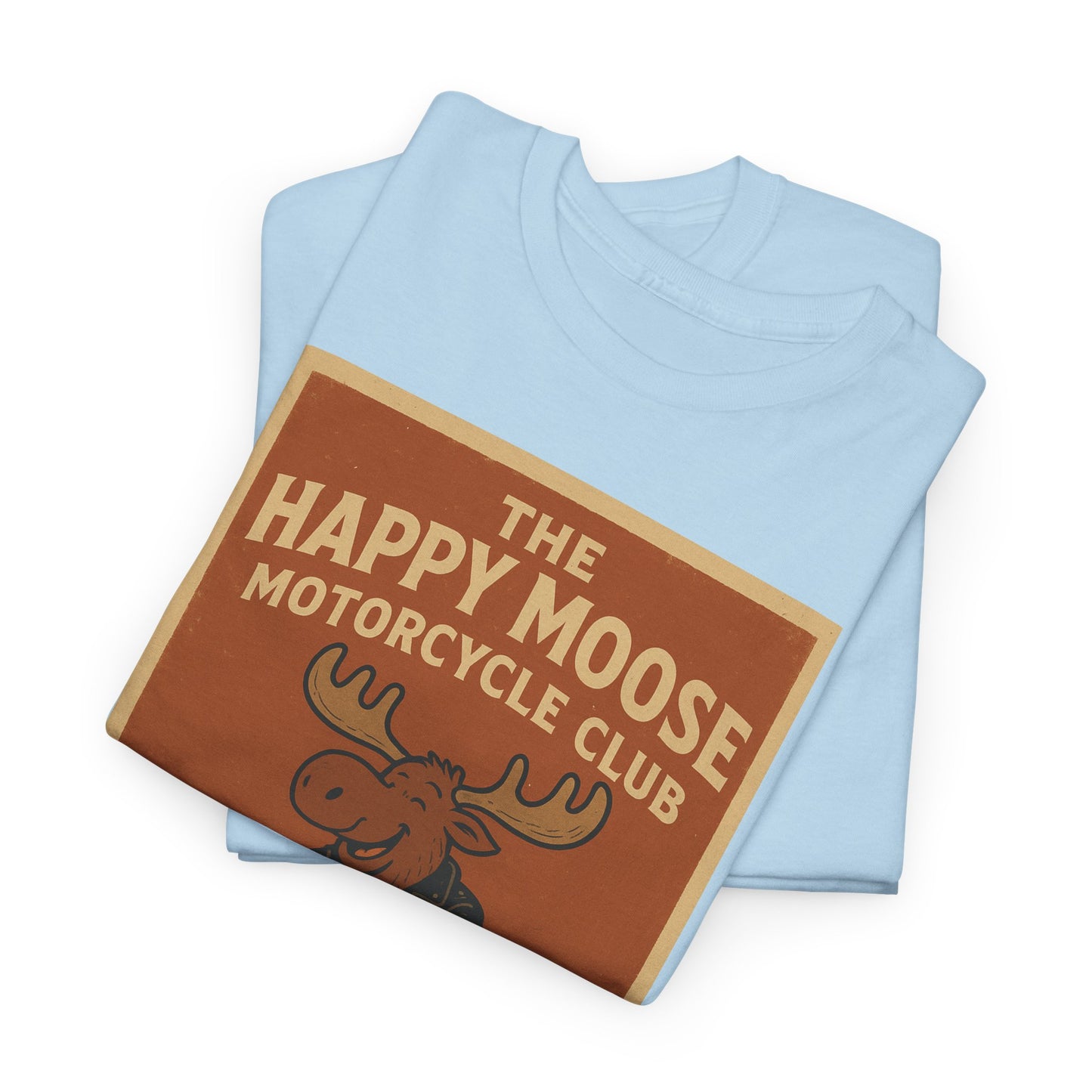 "Ride with style in the Happy Moose Motorcycle Club T-Shirt. Premium comfort, bold biker design—perfect for riders & fans alike."