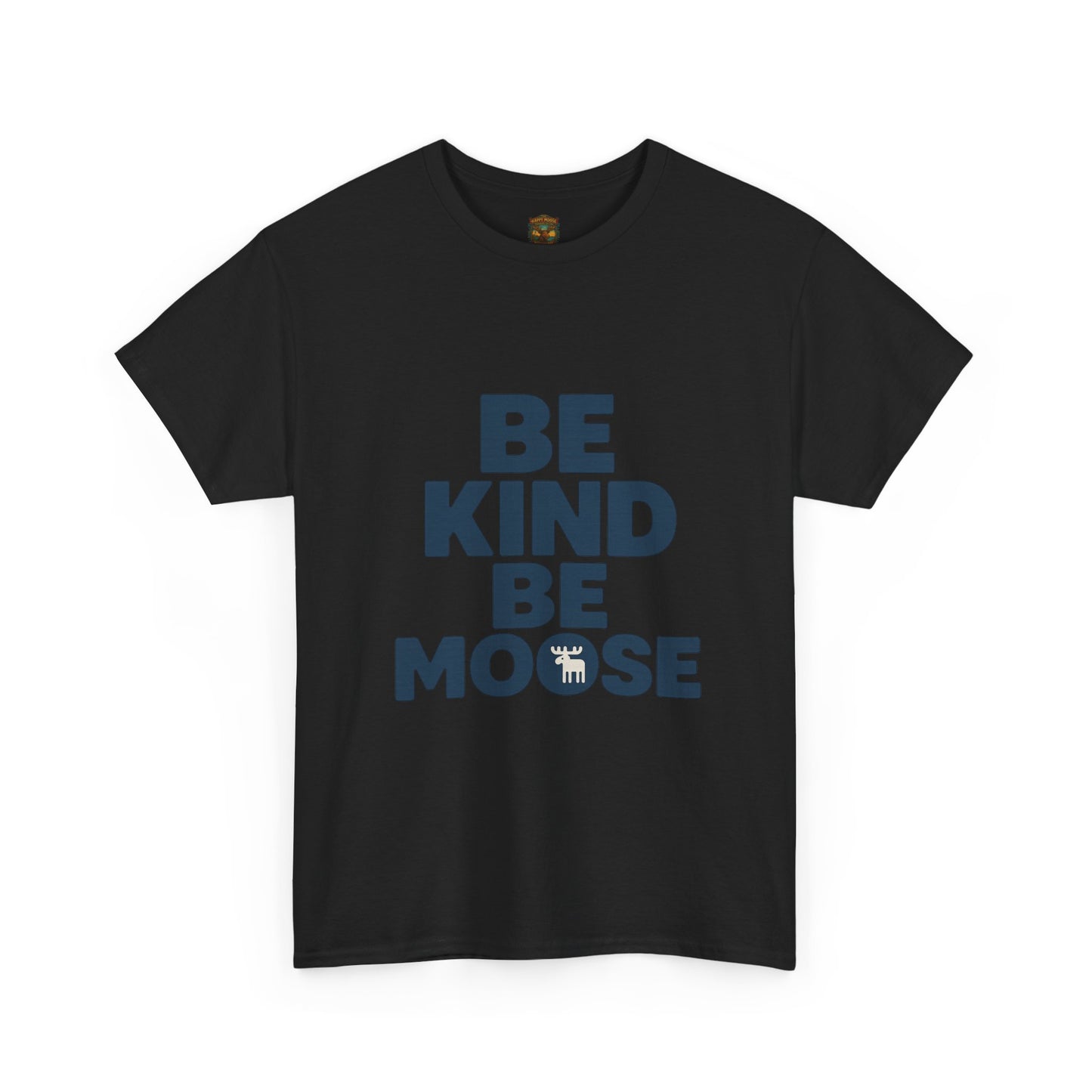 Be Kind Be Moose T-Shirt — Funny Animal Graphic Tee