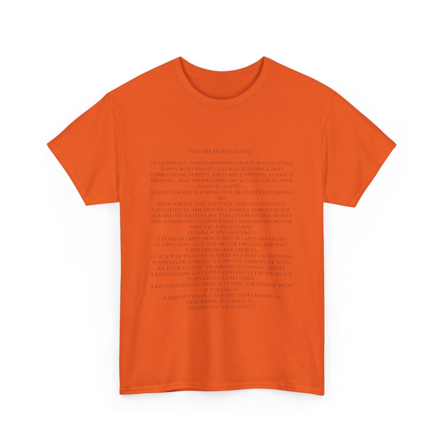 “Set the Moose Loose!” T-Shirt. A Short Story