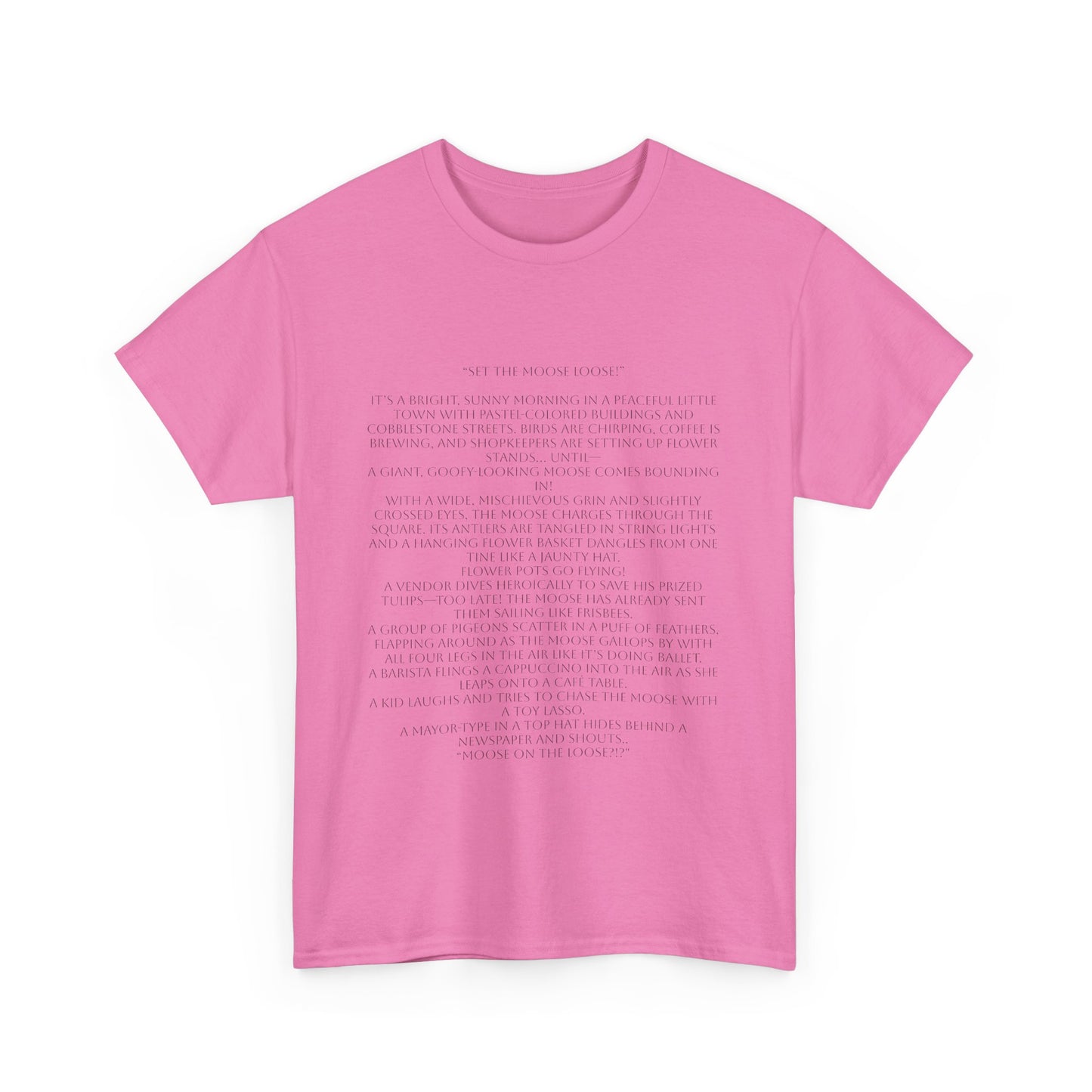 “Set the Moose Loose!” T-Shirt. A Short Story