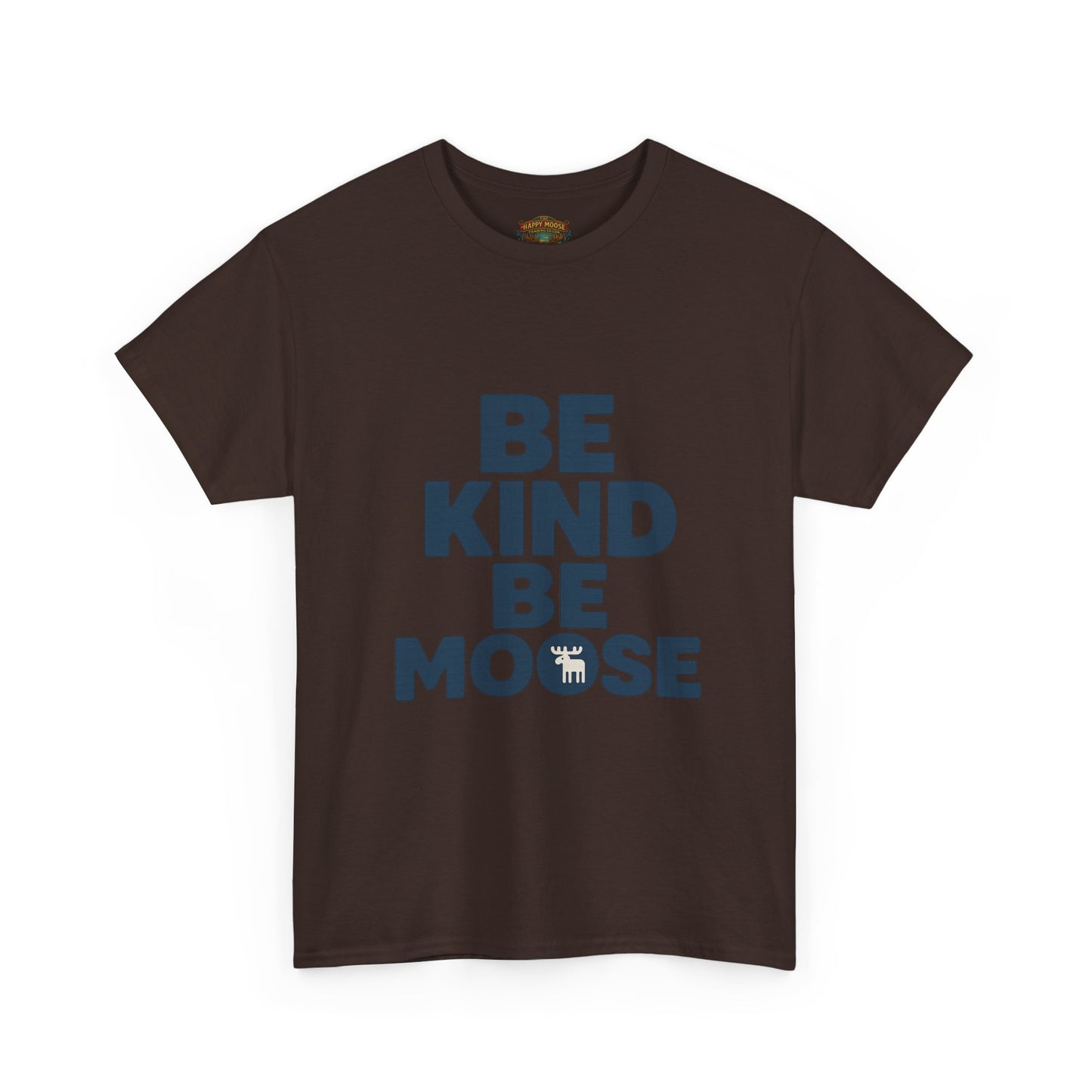 Be Kind Be Moose T-Shirt — Funny Animal Graphic Tee