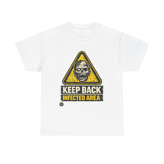 Zombie Warning Tee — "Keep Back Infected Area" Graphic T-Shirt