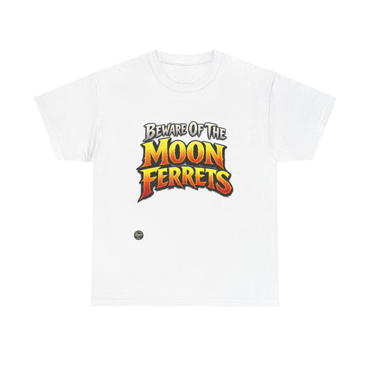 Beware of the Moon Ferrets T-Shirt