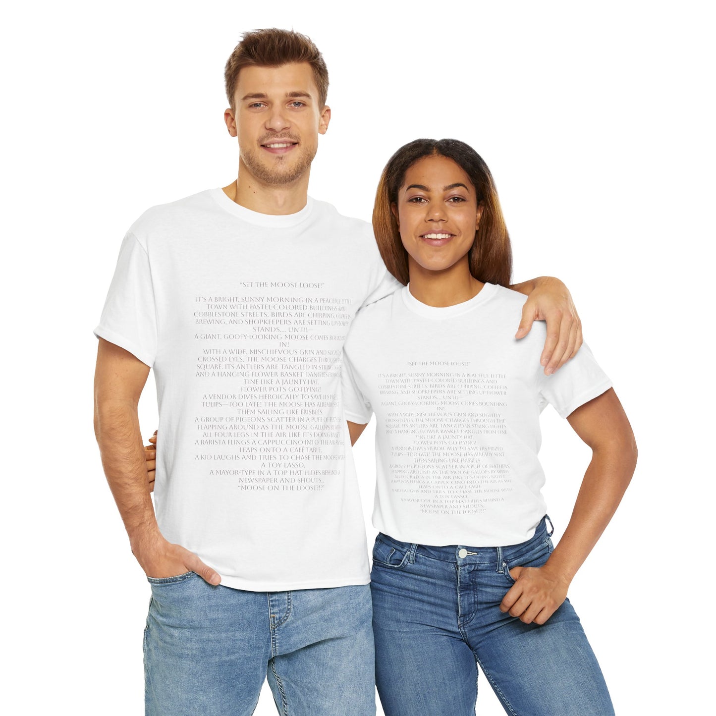 “Set the Moose Loose!” T-Shirt. A Short Story
