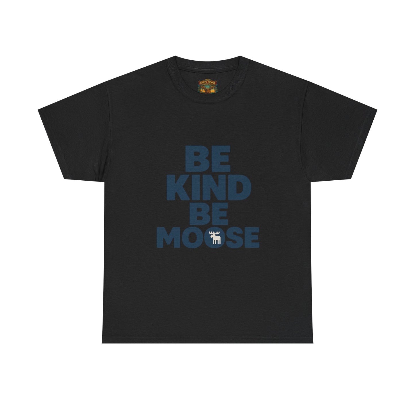 Be Kind Be Moose T-Shirt — Funny Animal Graphic Tee