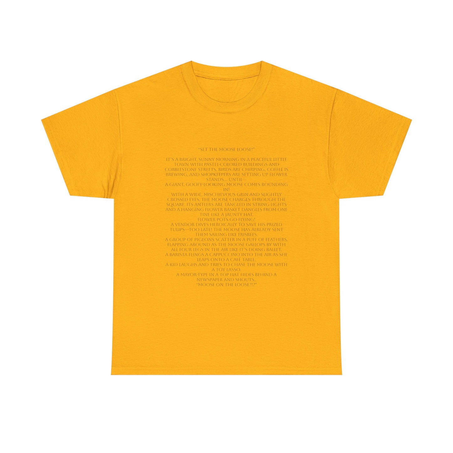 “Set the Moose Loose!” T-Shirt. A Short Story