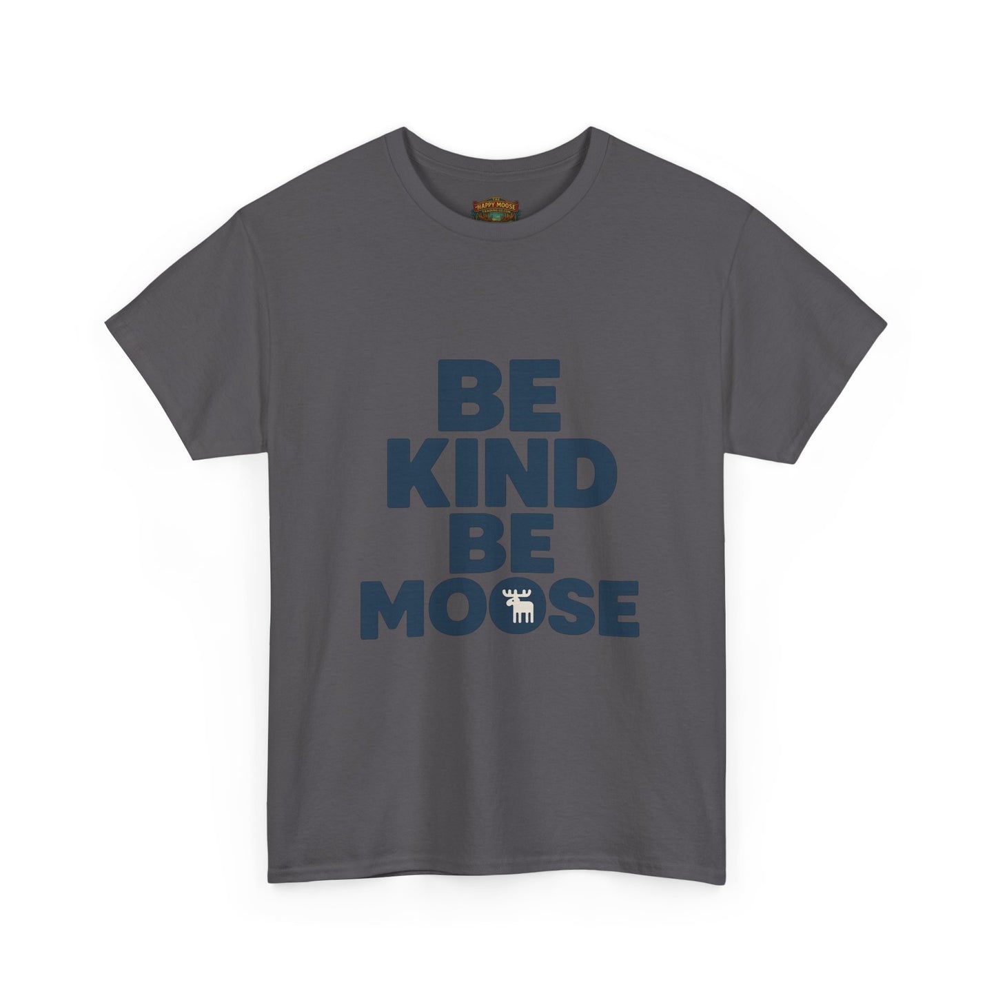 Be Kind Be Moose T-Shirt — Funny Animal Graphic Tee