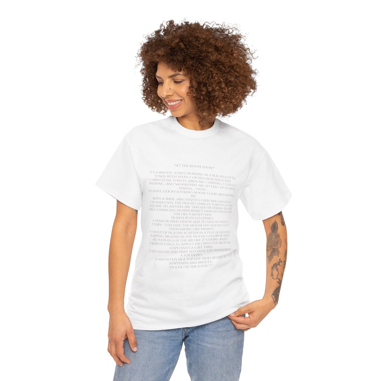 “Set the Moose Loose!” T-Shirt. A Short Story