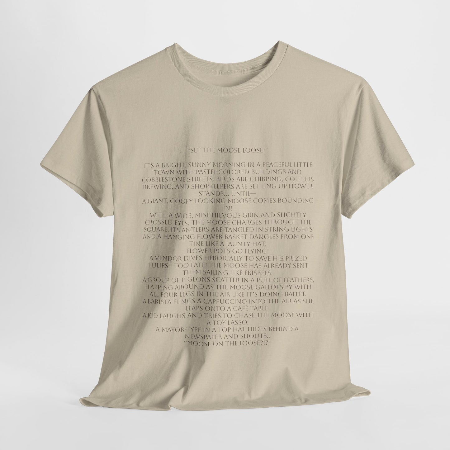 “Set the Moose Loose!” T-Shirt. A Short Story