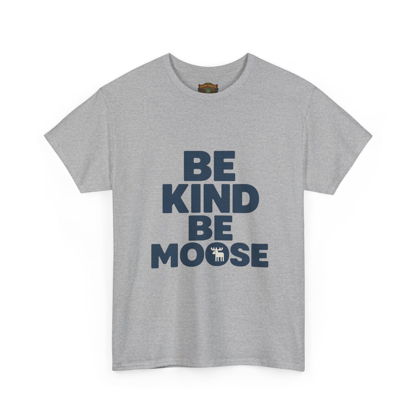 Be Kind Be Moose T-Shirt — Funny Animal Graphic Tee