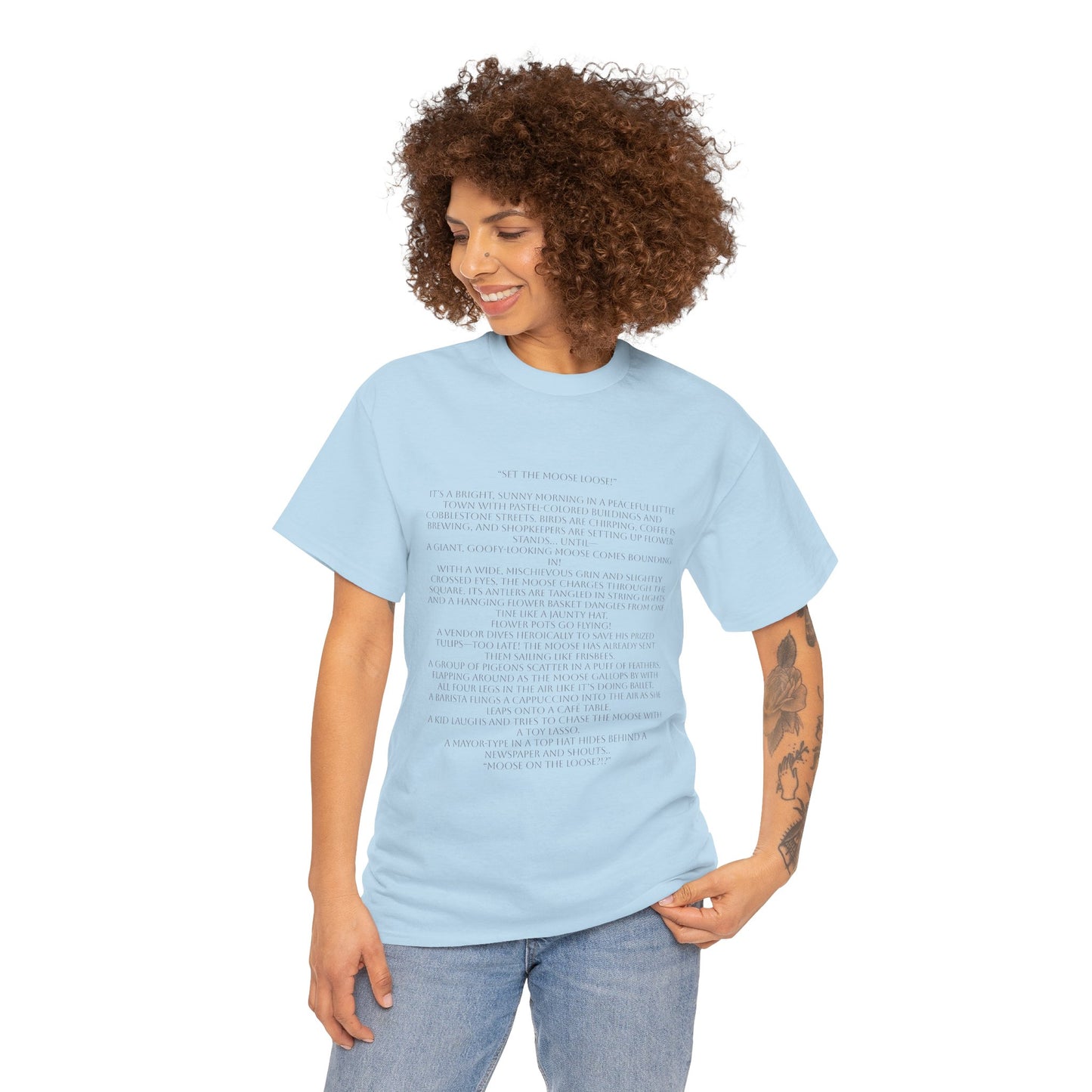 “Set the Moose Loose!” T-Shirt. A Short Story