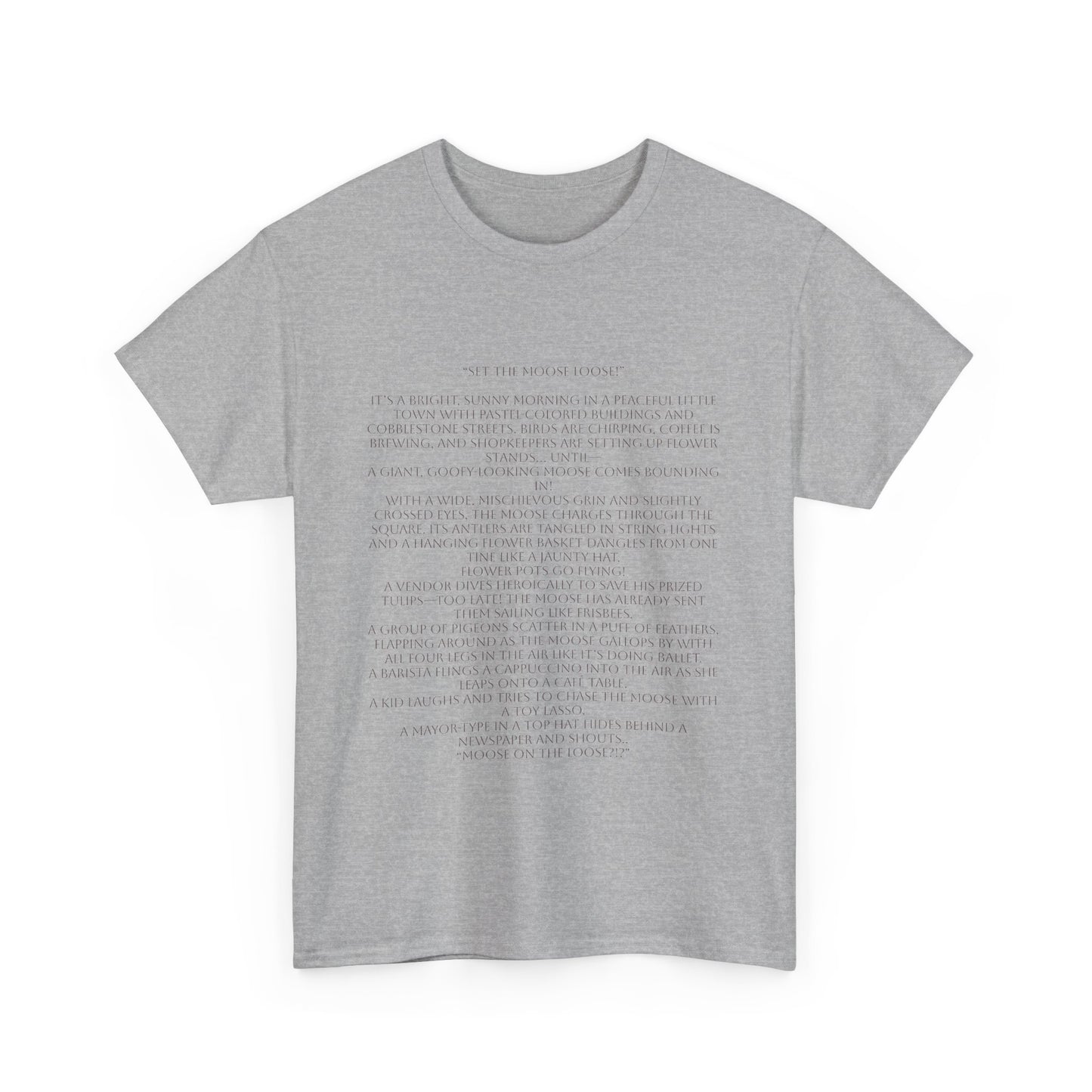“Set the Moose Loose!” T-Shirt. A Short Story