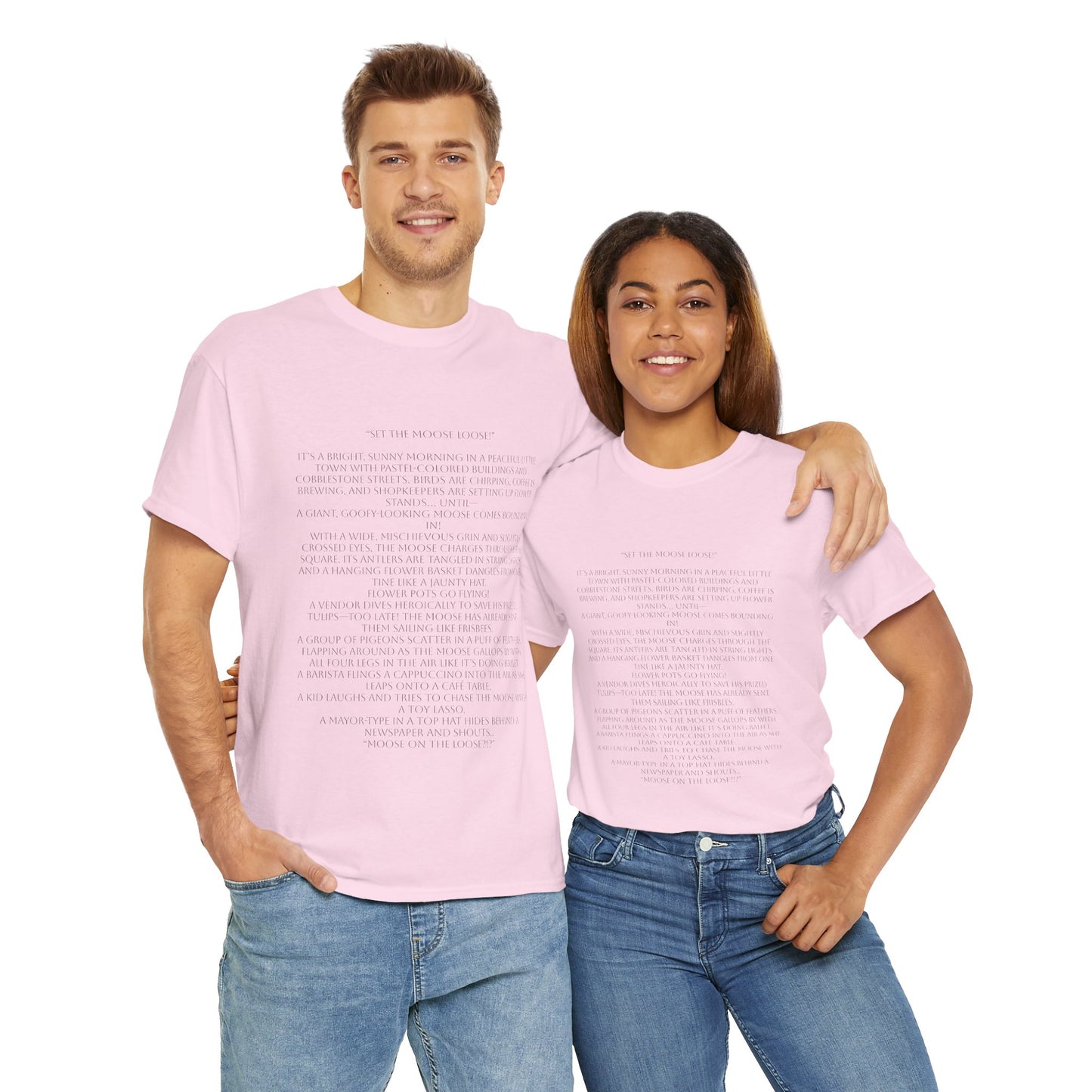“Set the Moose Loose!” T-Shirt. A Short Story