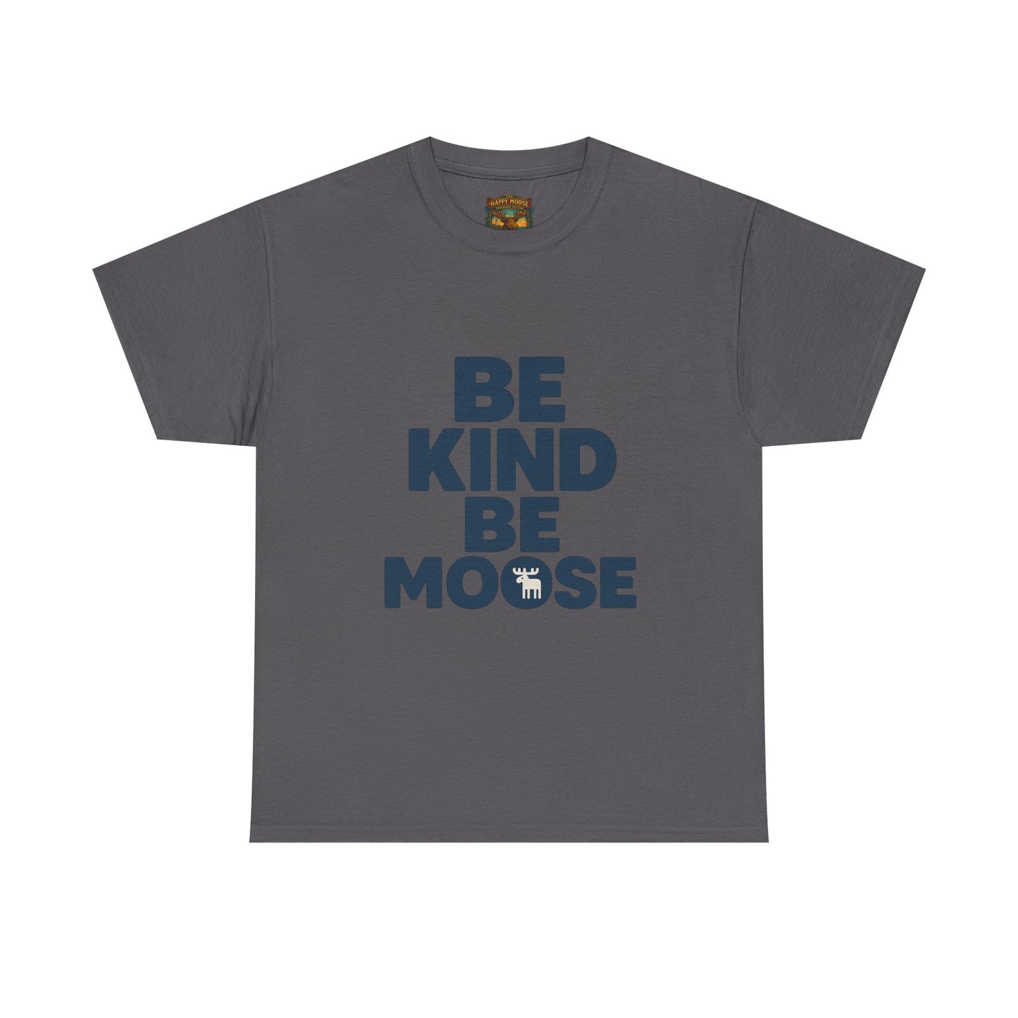 Be Kind Be Moose T-Shirt — Funny Animal Graphic Tee
