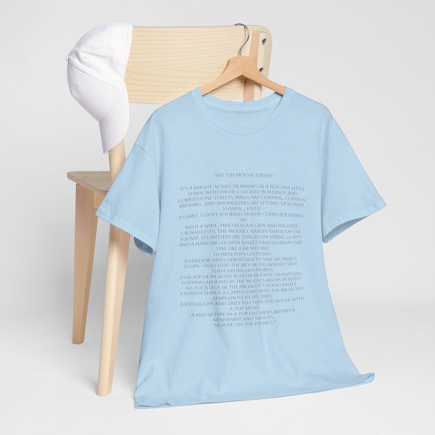 “Set the Moose Loose!” T-Shirt. A Short Story