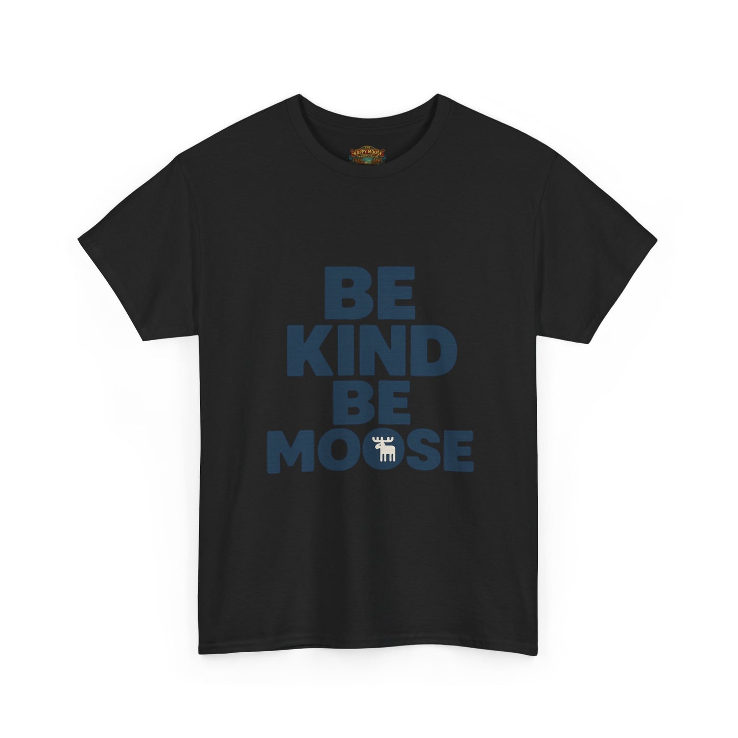 Be Kind Be Moose T-Shirt — Funny Animal Graphic Tee