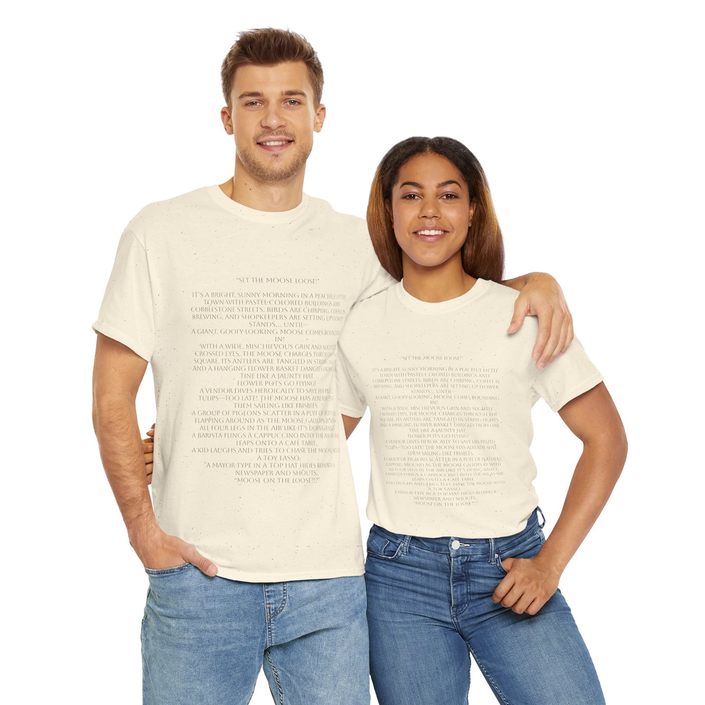 “Set the Moose Loose!” T-Shirt. A Short Story