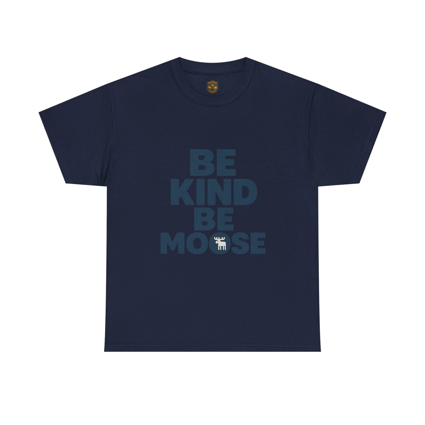 Be Kind Be Moose T-Shirt — Funny Animal Graphic Tee