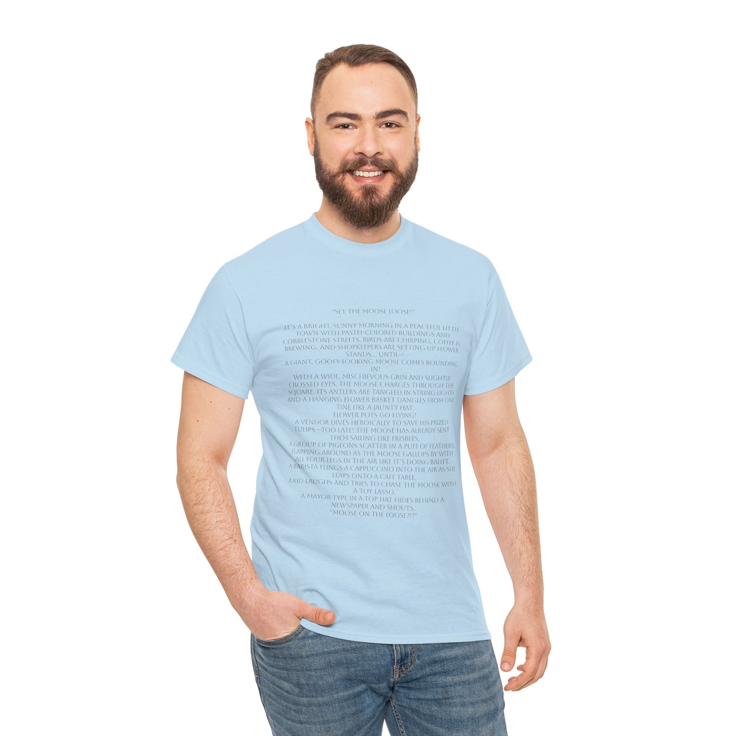 “Set the Moose Loose!” T-Shirt. A Short Story