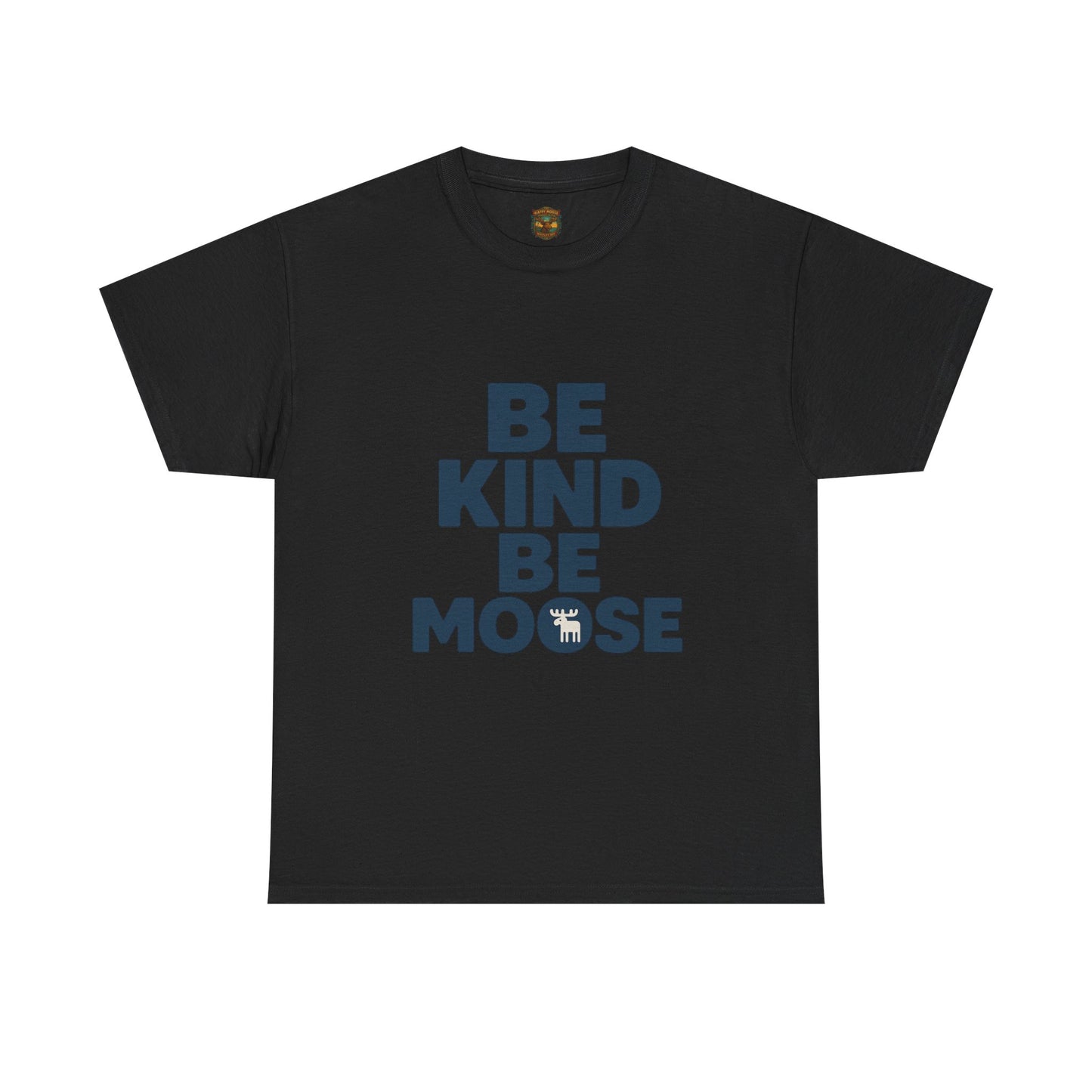 Be Kind Be Moose T-Shirt — Funny Animal Graphic Tee