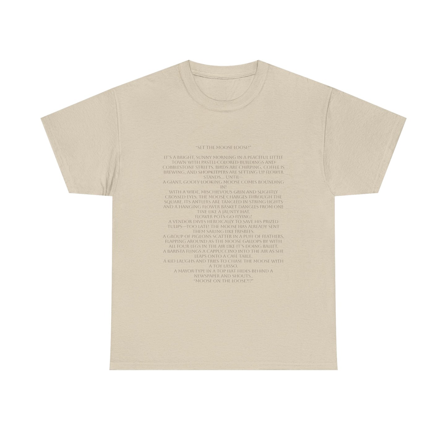 “Set the Moose Loose!” T-Shirt. A Short Story