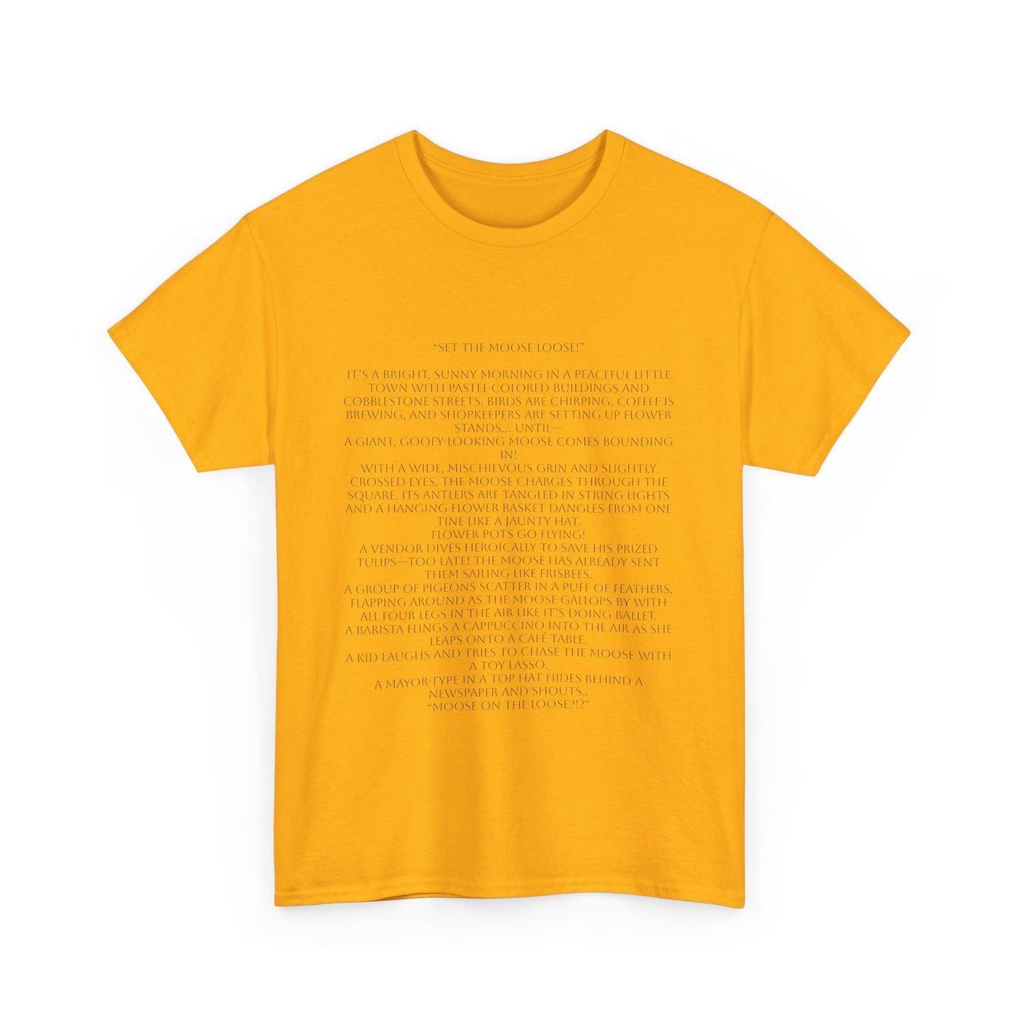 “Set the Moose Loose!” T-Shirt. A Short Story
