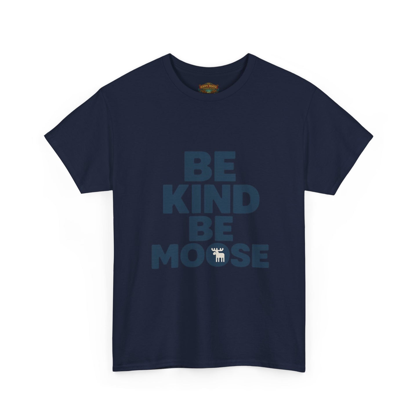 Be Kind Be Moose T-Shirt — Funny Animal Graphic Tee