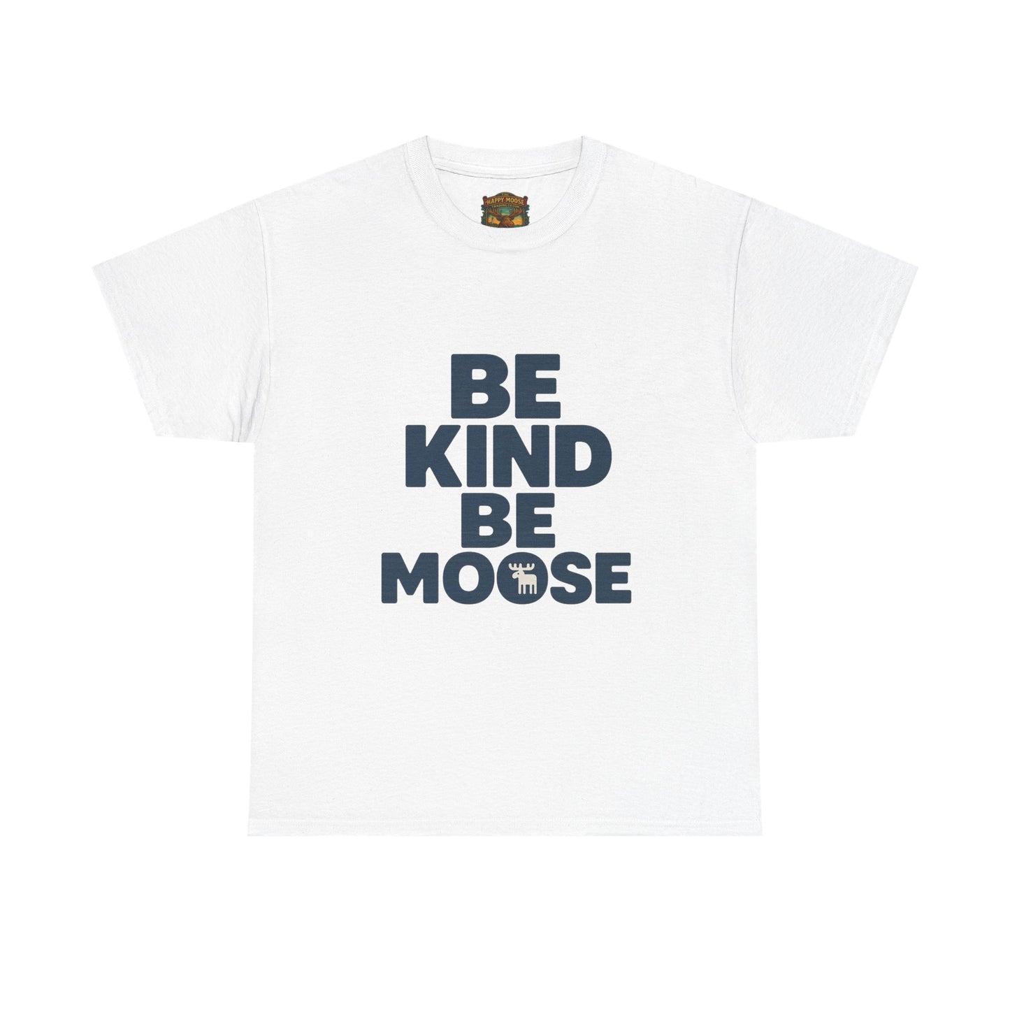 Be Kind Be Moose T-Shirt — Funny Animal Graphic Tee