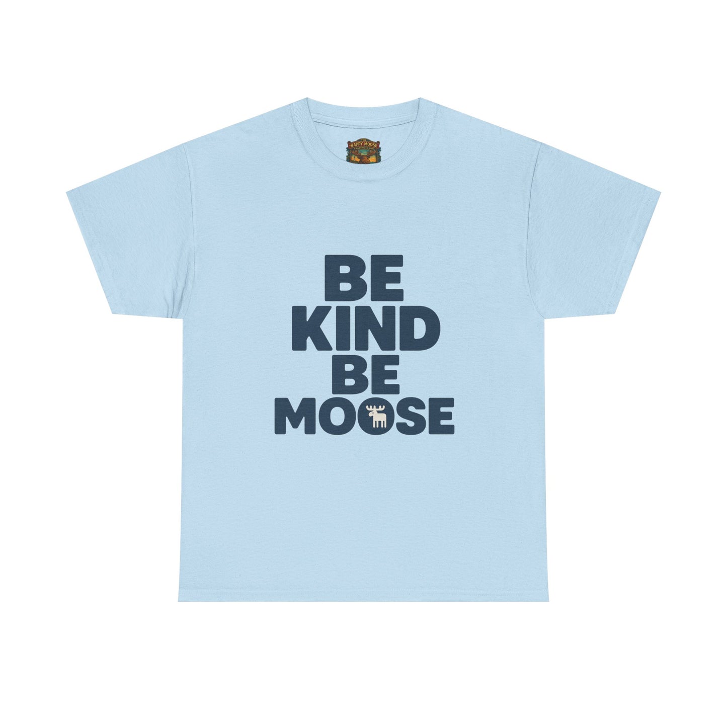 Be Kind Be Moose T-Shirt — Funny Animal Graphic Tee