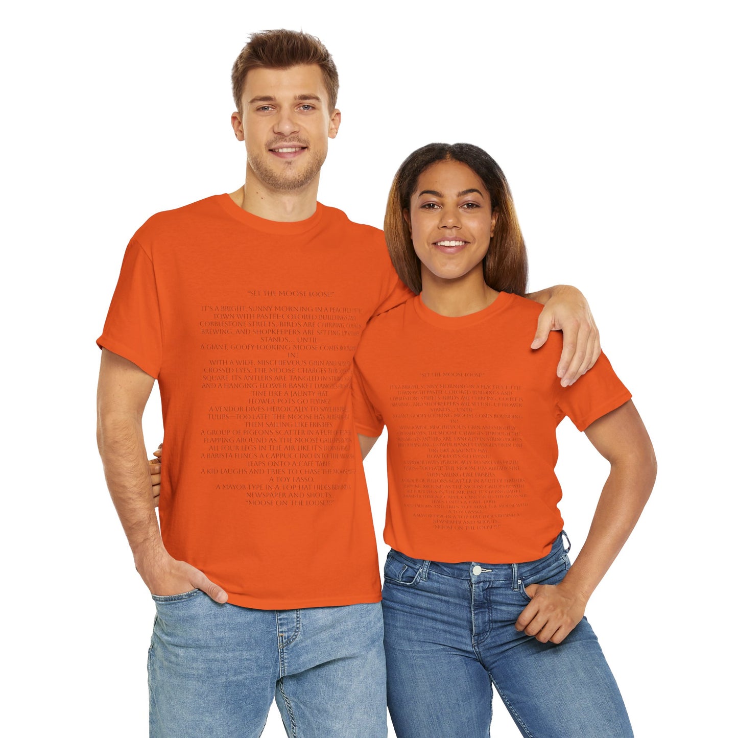 “Set the Moose Loose!” T-Shirt. A Short Story