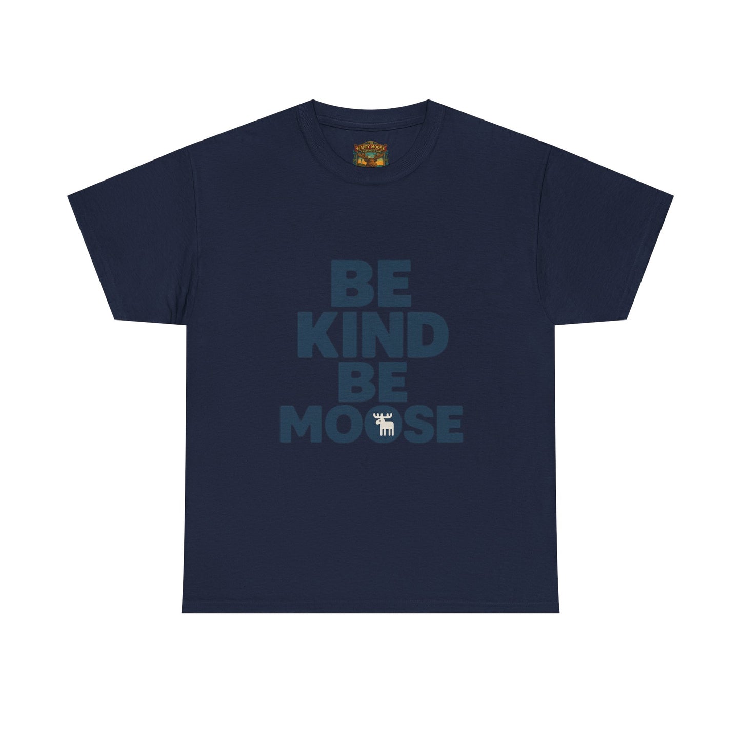 Be Kind Be Moose T-Shirt — Funny Animal Graphic Tee