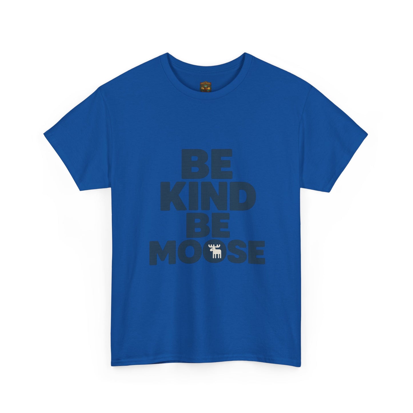 Be Kind Be Moose T-Shirt — Funny Animal Graphic Tee