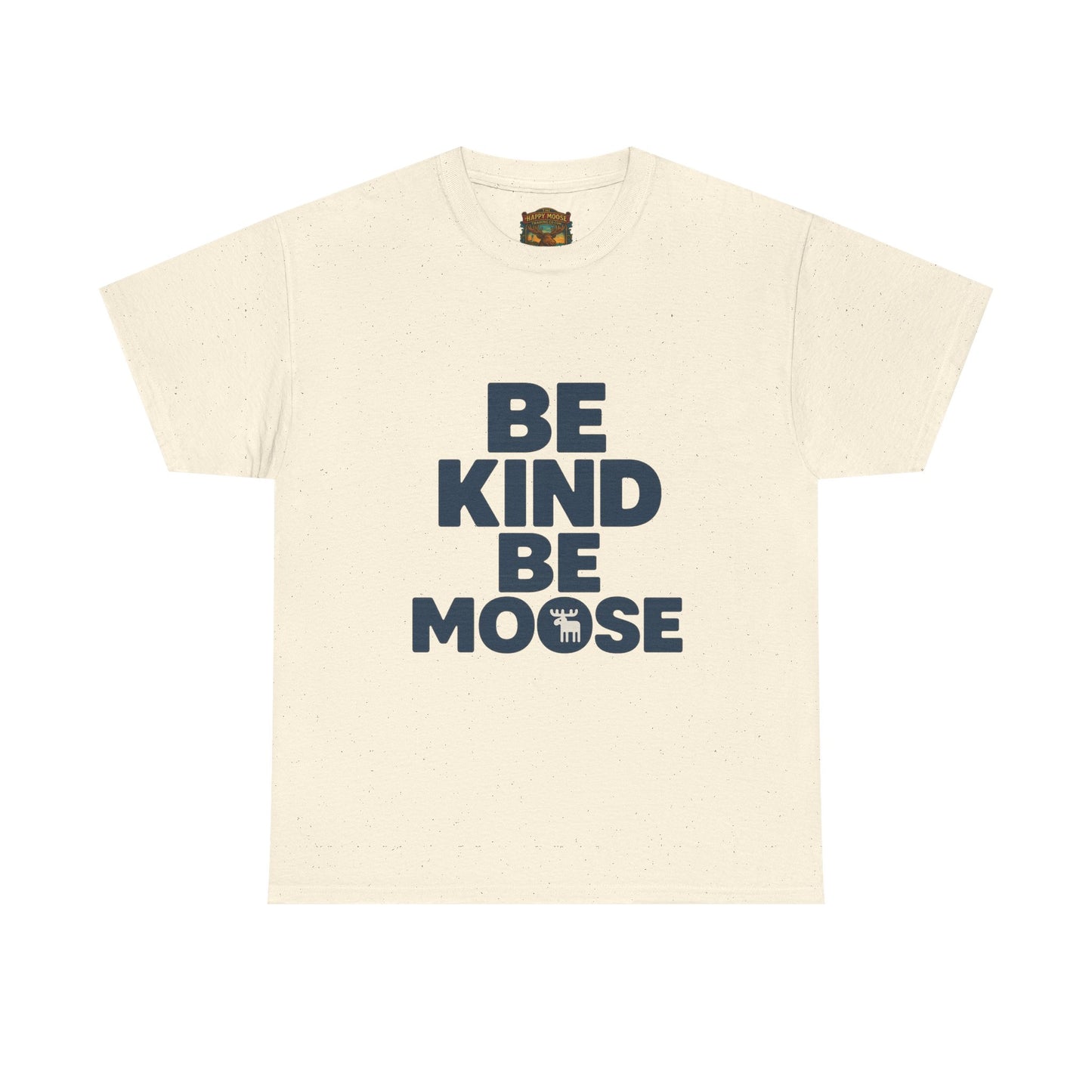 Be Kind Be Moose T-Shirt — Funny Animal Graphic Tee