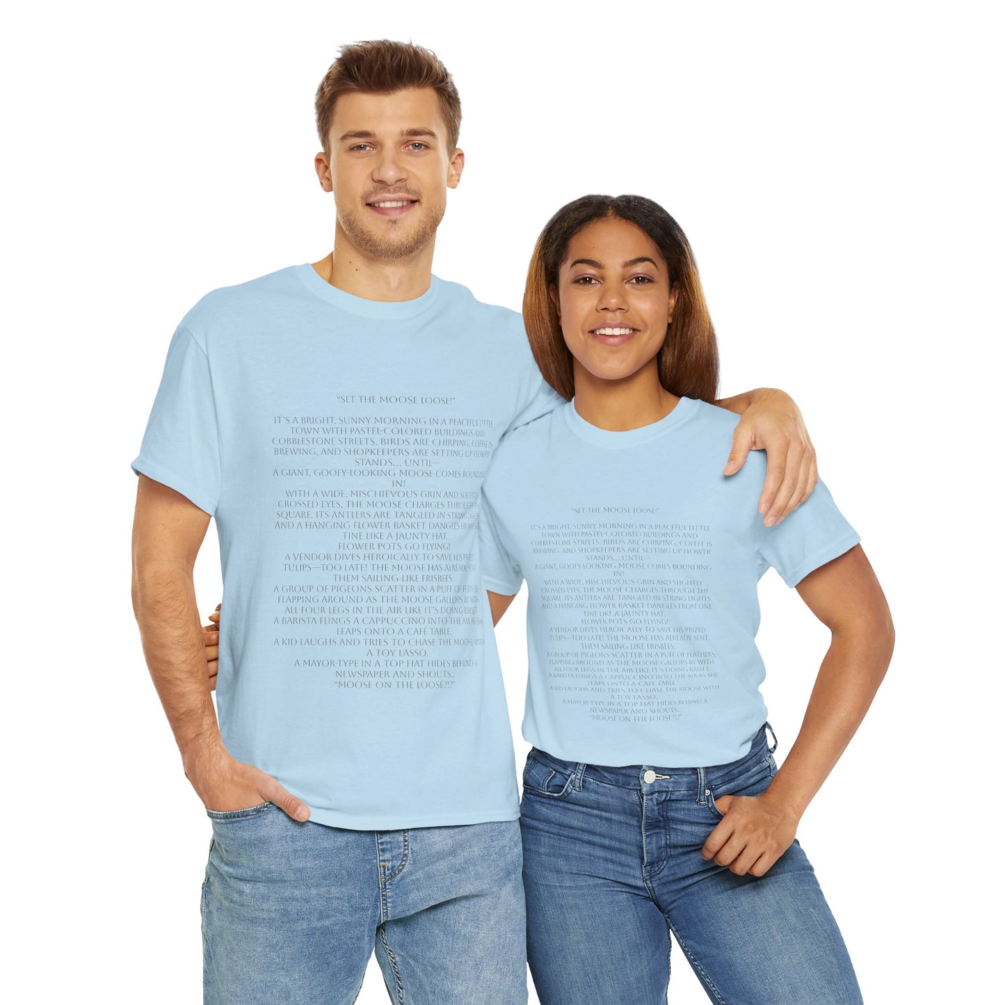 “Set the Moose Loose!” T-Shirt. A Short Story
