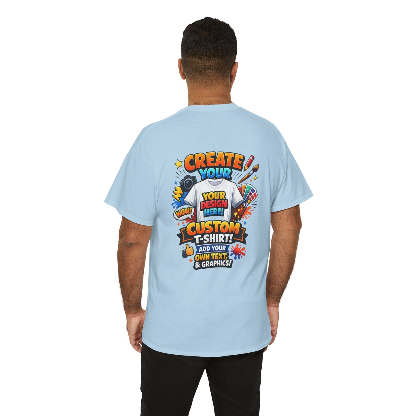 Custom 'Design Your Own' T-Shirt — Personalized Graphic Tee (Rear Print)