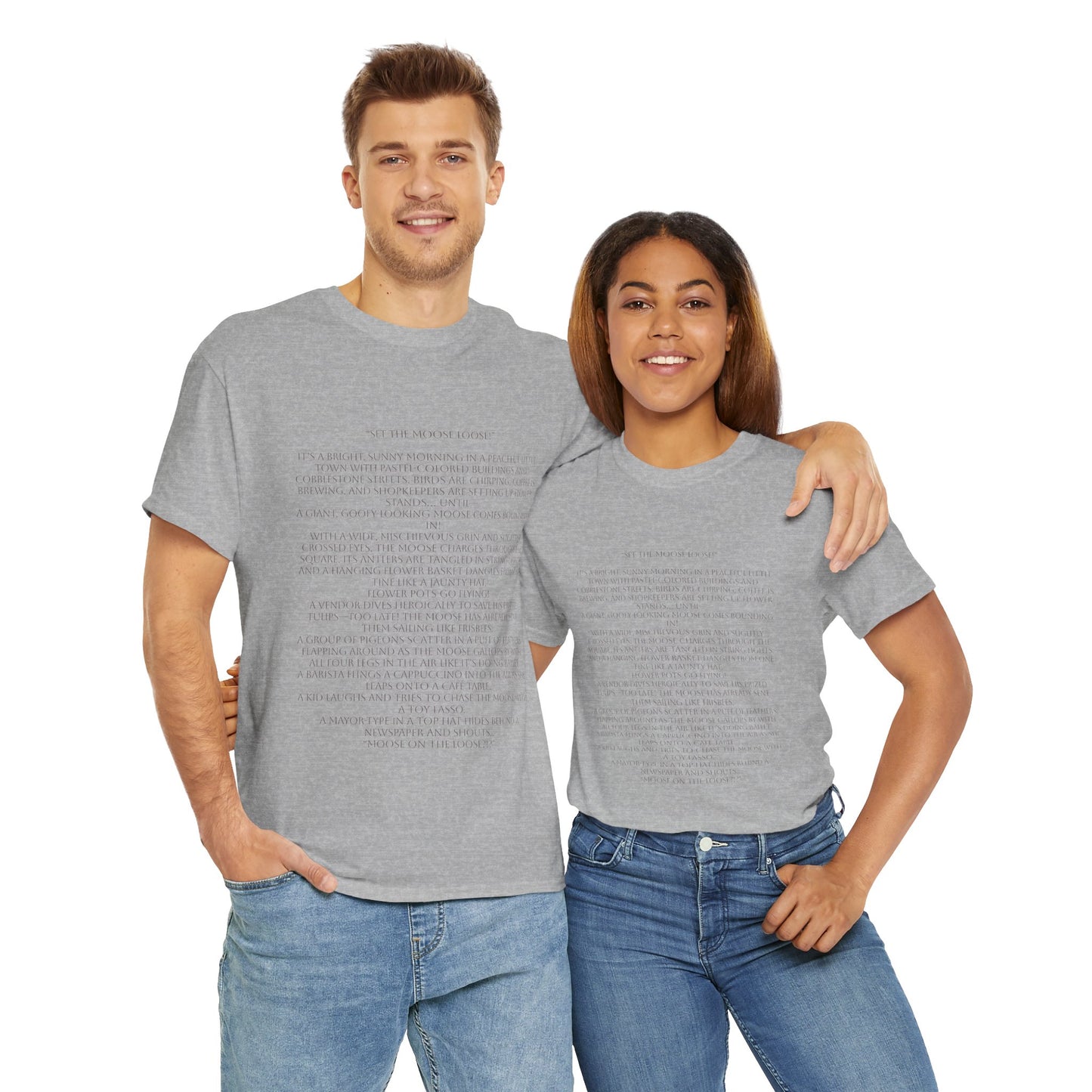 “Set the Moose Loose!” T-Shirt. A Short Story