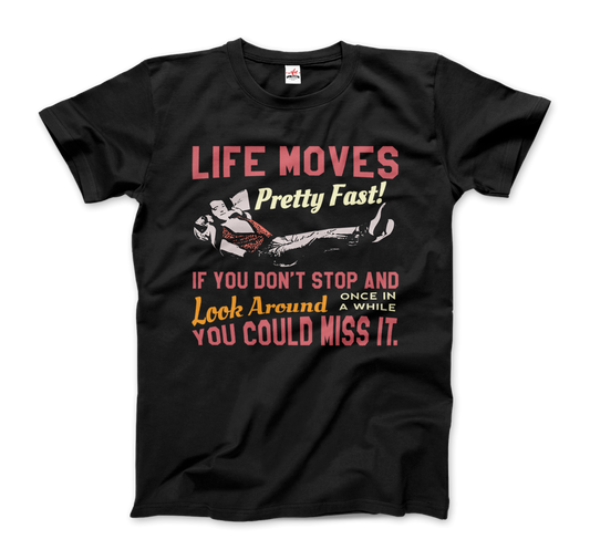 Ferris Bueller's Day Off Life Moves Pretty Fast T-Shirt